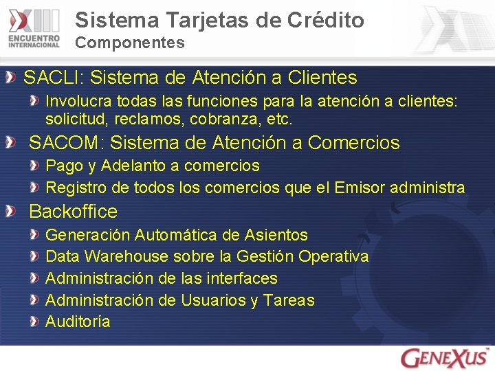 Sistema Tarjetas de Crédito Componentes SACLI: Sistema de Atención a Clientes Involucra todas las