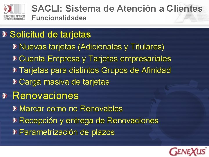 SACLI: Sistema de Atención a Clientes Funcionalidades Solicitud de tarjetas Nuevas tarjetas (Adicionales y