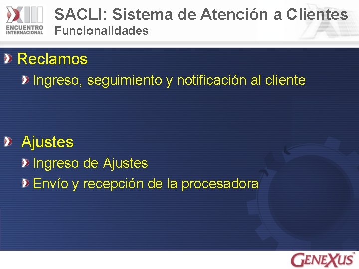 SACLI: Sistema de Atención a Clientes Funcionalidades Reclamos Ingreso, seguimiento y notificación al cliente