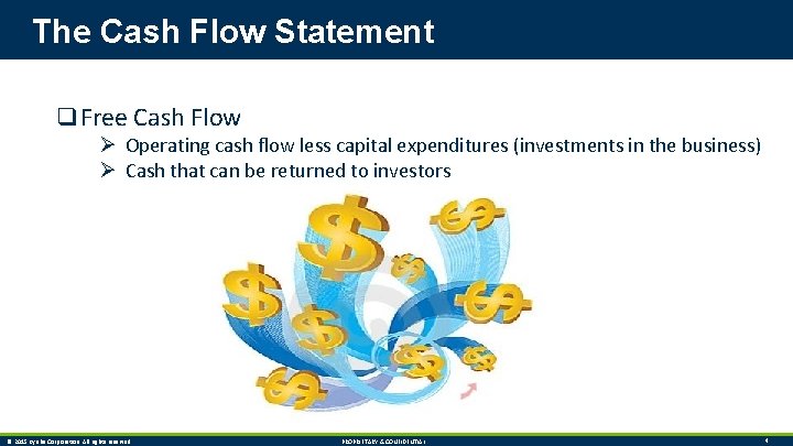 The Cash Flow Statement q Free Cash Flow Ø Operating cash flow less capital