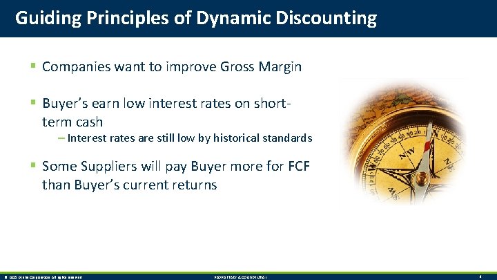 Guiding Principles of Dynamic Discounting § Companies want to improve Gross Margin § Buyer’s