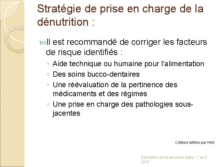 Stratégie de prise en charge de la dénutrition : Il est recommandé de corriger