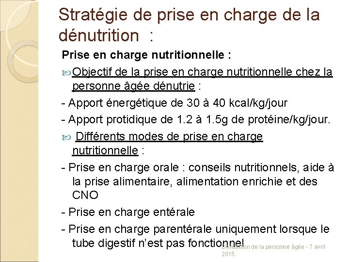 Stratégie de prise en charge de la dénutrition : Prise en charge nutritionnelle :