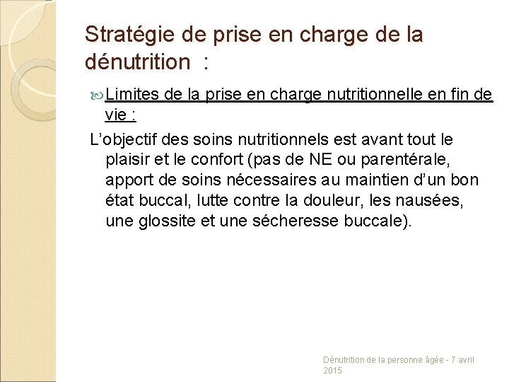 Stratégie de prise en charge de la dénutrition : Limites de la prise en