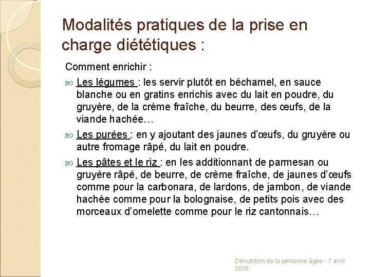 Modalités pratiques de la prise en charge diététiques : Comment enrichir : Les légumes