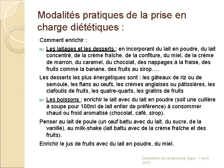 Modalités pratiques de la prise en charge diététiques : Comment enrichir : Les laitages