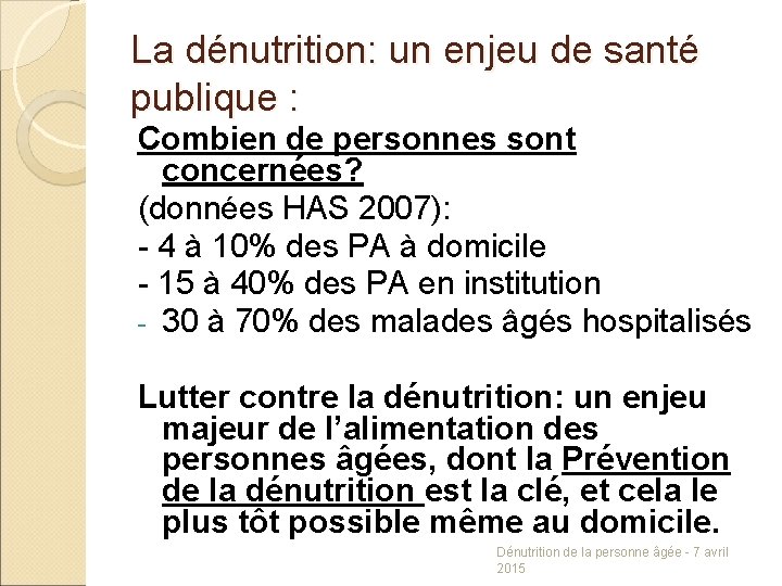 La dénutrition: un enjeu de santé publique : Combien de personnes sont concernées? (données