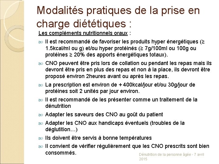 Modalités pratiques de la prise en charge diététiques : Les compléments nutritionnels oraux :