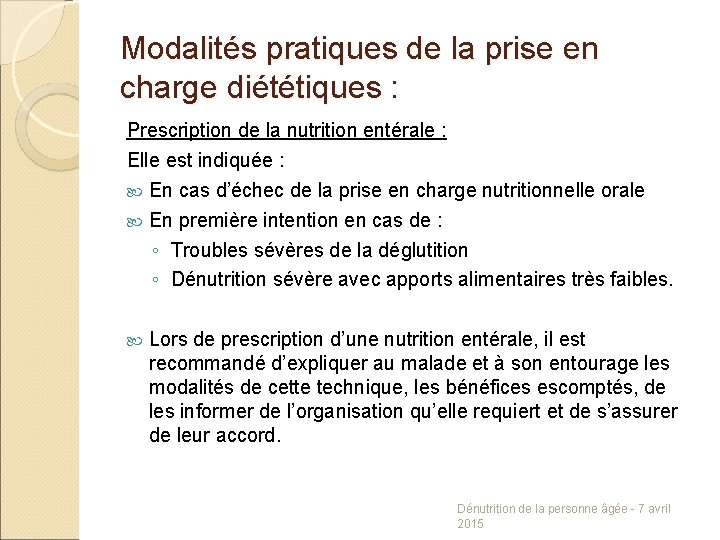 Modalités pratiques de la prise en charge diététiques : Prescription de la nutrition entérale