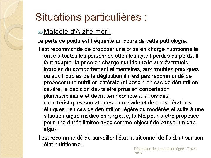 Situations particulières : Maladie d’Alzheimer : La perte de poids est fréquente au cours