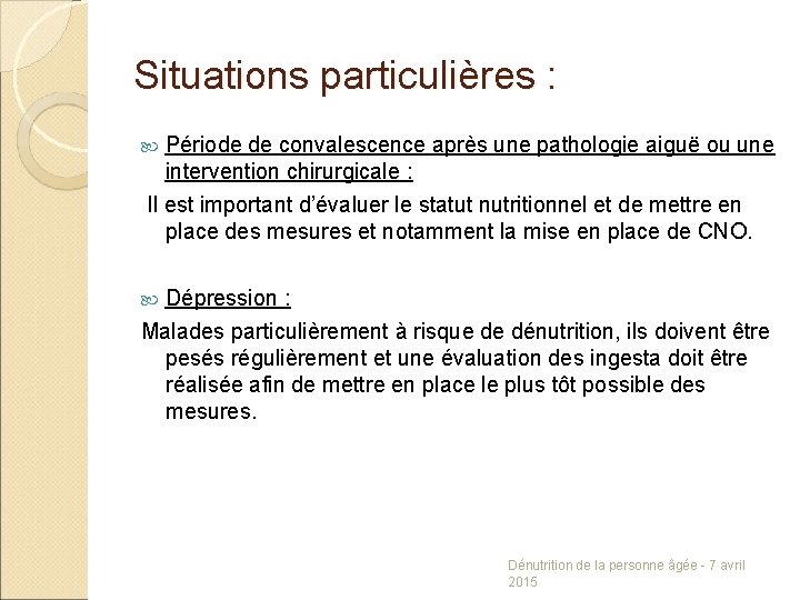 Situations particulières : Période de convalescence après une pathologie aiguë ou une intervention chirurgicale