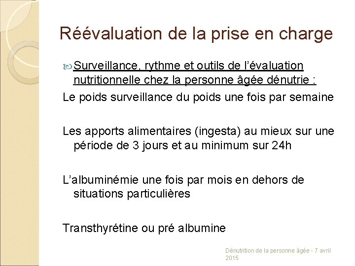 Réévaluation de la prise en charge Surveillance, rythme et outils de l’évaluation nutritionnelle chez