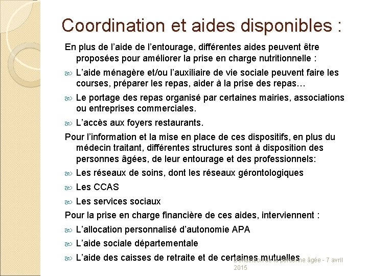 Coordination et aides disponibles : En plus de l’aide de l’entourage, différentes aides peuvent