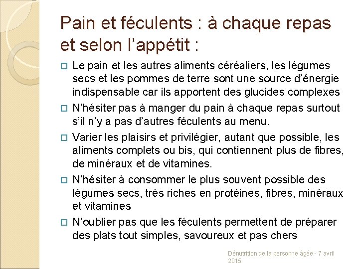 Pain et féculents : à chaque repas et selon l’appétit : Le pain et