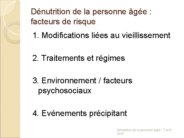 Dénutrition de la personne âgée : facteurs de risque 1. Modifications liées au vieillissement