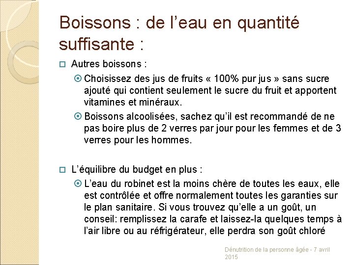 Boissons : de l’eau en quantité suffisante : Autres boissons : Choisissez des jus