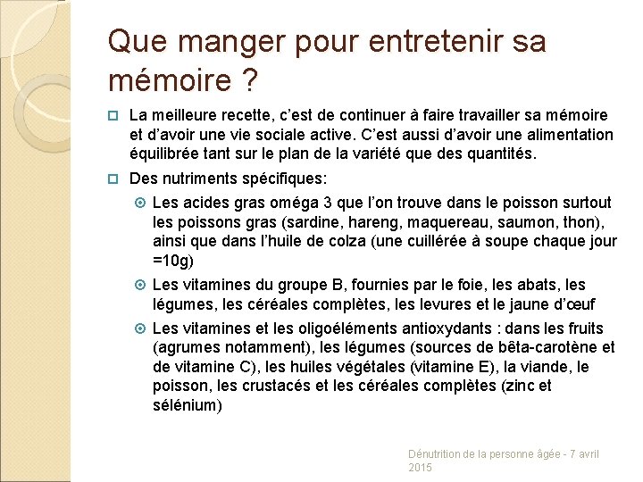 Que manger pour entretenir sa mémoire ? La meilleure recette, c’est de continuer à