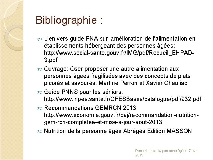 Bibliographie : Lien vers guide PNA sur ‘amélioration de l’alimentation en établissements hébergeant des