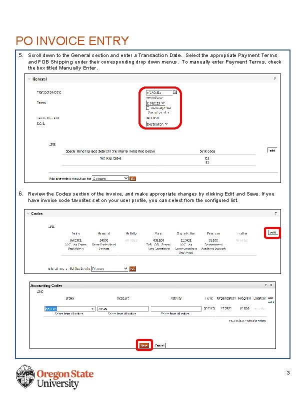 PO INVOICE ENTRY 5. Scroll down to the General section and enter a Transaction