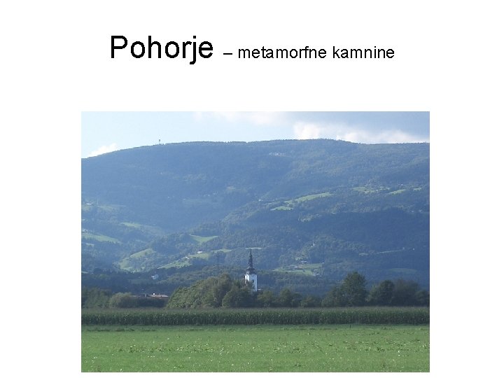 Pohorje – metamorfne kamnine 