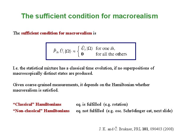 The sufficient condition for macrorealism is I. e. the statistical mixture has a classical