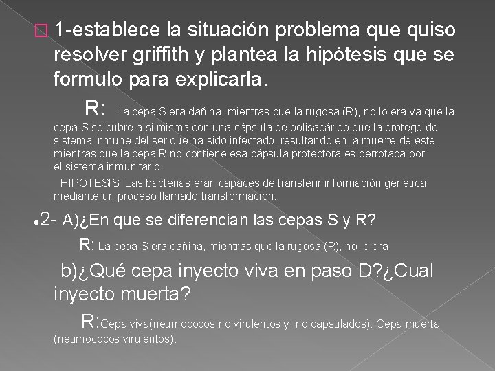 � 1 -establece la situación problema que quiso resolver griffith y plantea la hipótesis