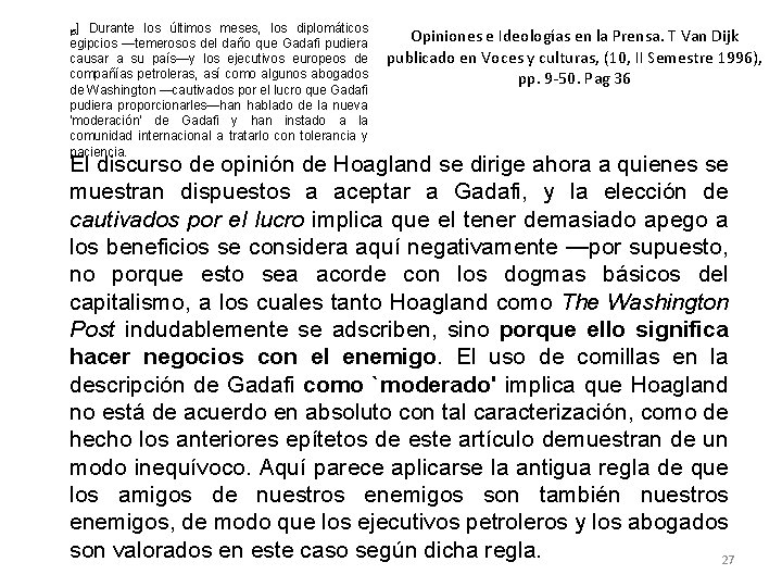 ] Durante los últimos meses, los diplomáticos egipcios —temerosos del daño que Gadafi pudiera