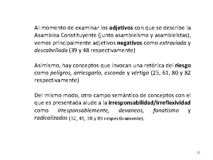 Al momento de examinar los adjetivos con que se describe la Asamblea Constituyente (junto