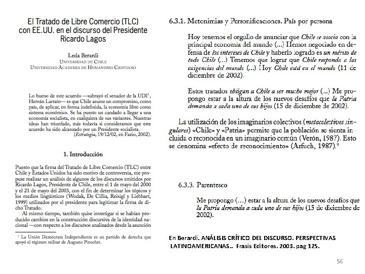 En Berardi. ANÁLISIS CRÍTICO DEL DISCURSO. PERSPECTIVAS LATINOAMERICANAS. . Frasis Editores. 2003. pag 125.