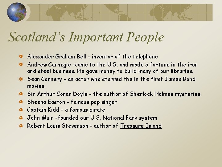 Scotland’s Important People Alexander Graham Bell - inventor of the telephone Andrew Carnegie -came