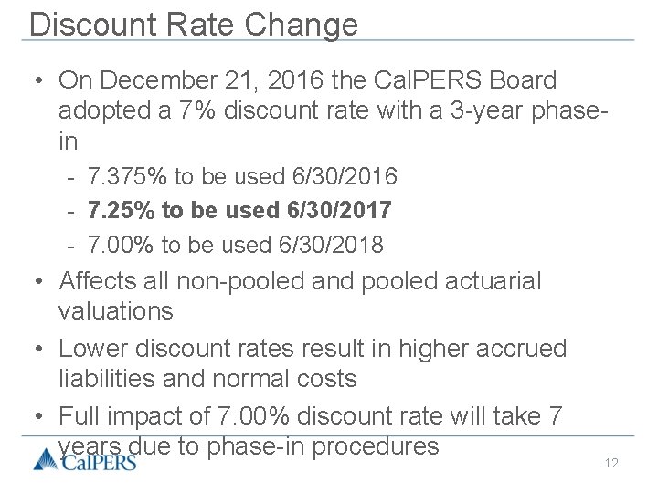 Discount Rate Change • On December 21, 2016 the Cal. PERS Board adopted a