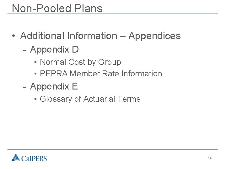 Non-Pooled Plans • Additional Information – Appendices - Appendix D • Normal Cost by