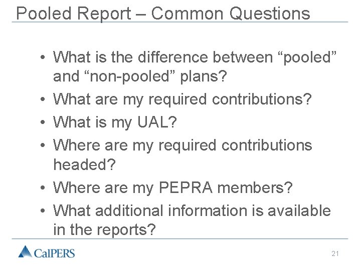 Pooled Report – Common Questions • What is the difference between “pooled” and “non-pooled”