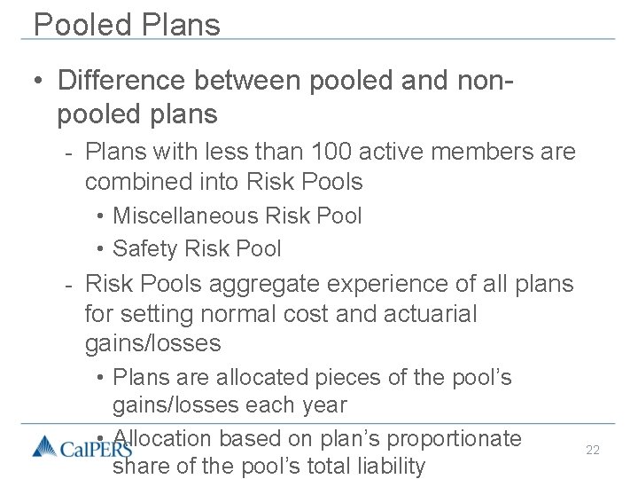 Pooled Plans • Difference between pooled and nonpooled plans - Plans with less than