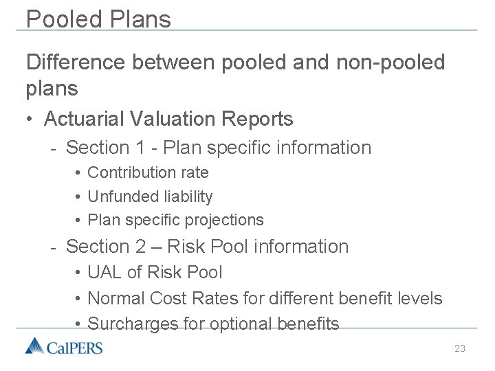 Pooled Plans Difference between pooled and non-pooled plans • Actuarial Valuation Reports - Section