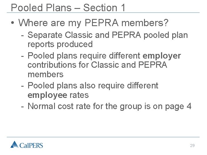 Pooled Plans – Section 1 • Where are my PEPRA members? - Separate Classic