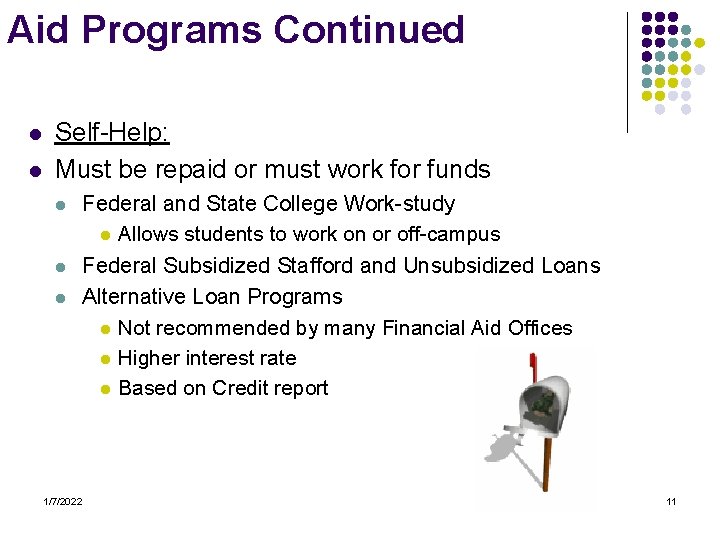 Aid Programs Continued l l Self-Help: Must be repaid or must work for funds