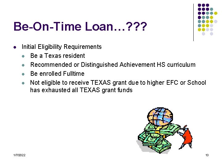 Be-On-Time Loan…? ? ? l Initial Eligibility Requirements l Be a Texas resident l