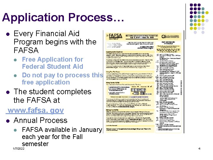 Application Process… l Every Financial Aid Program begins with the FAFSA l l Free