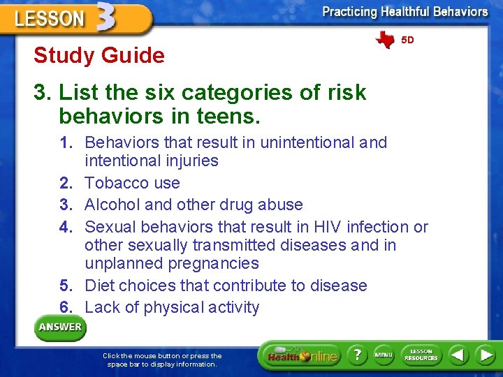 Study Guide 5 D 3. List the six categories of risk behaviors in teens.