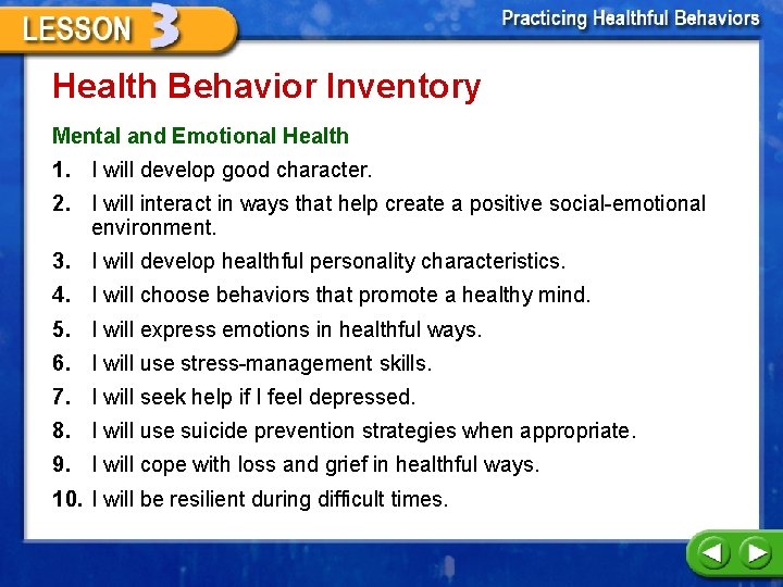 Health Behavior Inventory Mental and Emotional Health 1. I will develop good character. 2.