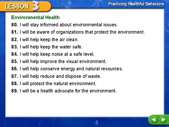 Environmental Health 80. I will stay informed about environmental issues. 81. I will be