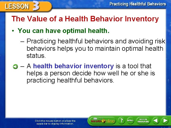 The Value of a Health Behavior Inventory • You can have optimal health. –