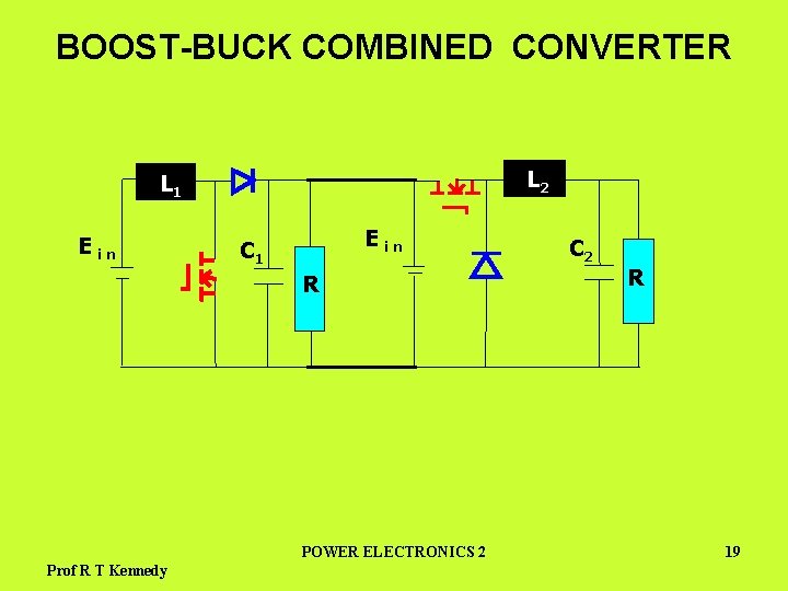 BOOST-BUCK COMBINED CONVERTER L 2 L 1 E in C 1 R POWER ELECTRONICS