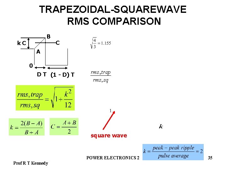 TRAPEZOIDAL-SQUAREWAVE RMS COMPARISON B k. C C A 0 D T (1 - D)