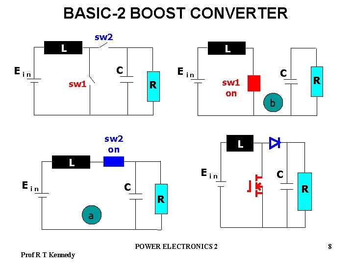 BASIC-2 BOOST CONVERTER sw 2 L L C E in sw 1 on R