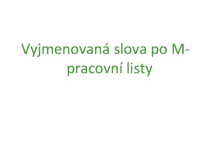 Vyjmenovaná slova po Mpracovní listy 