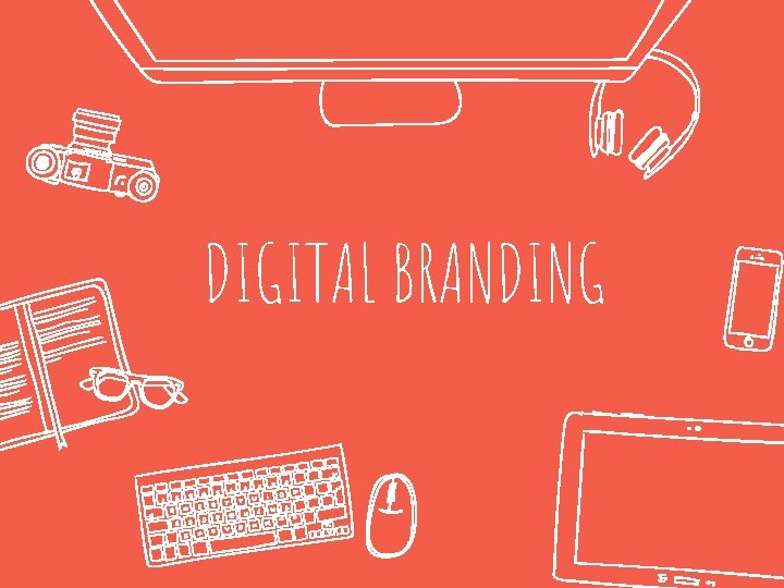 DIGITAL BRANDING 