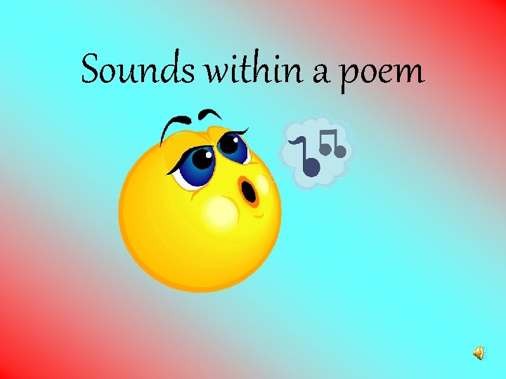 Sounds within a poem 