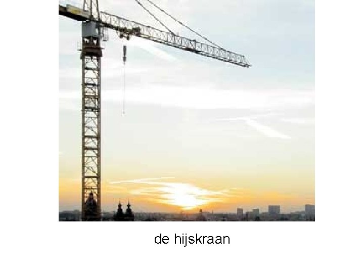 de hijskraan 